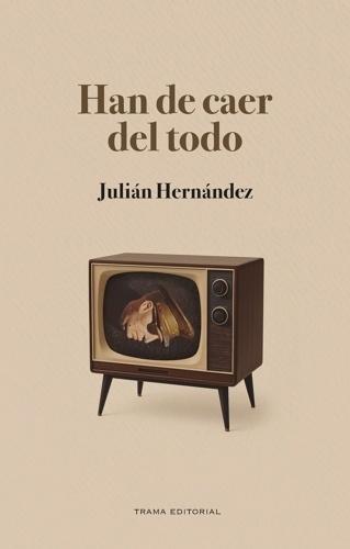 HAN DE CAER DEL TODO