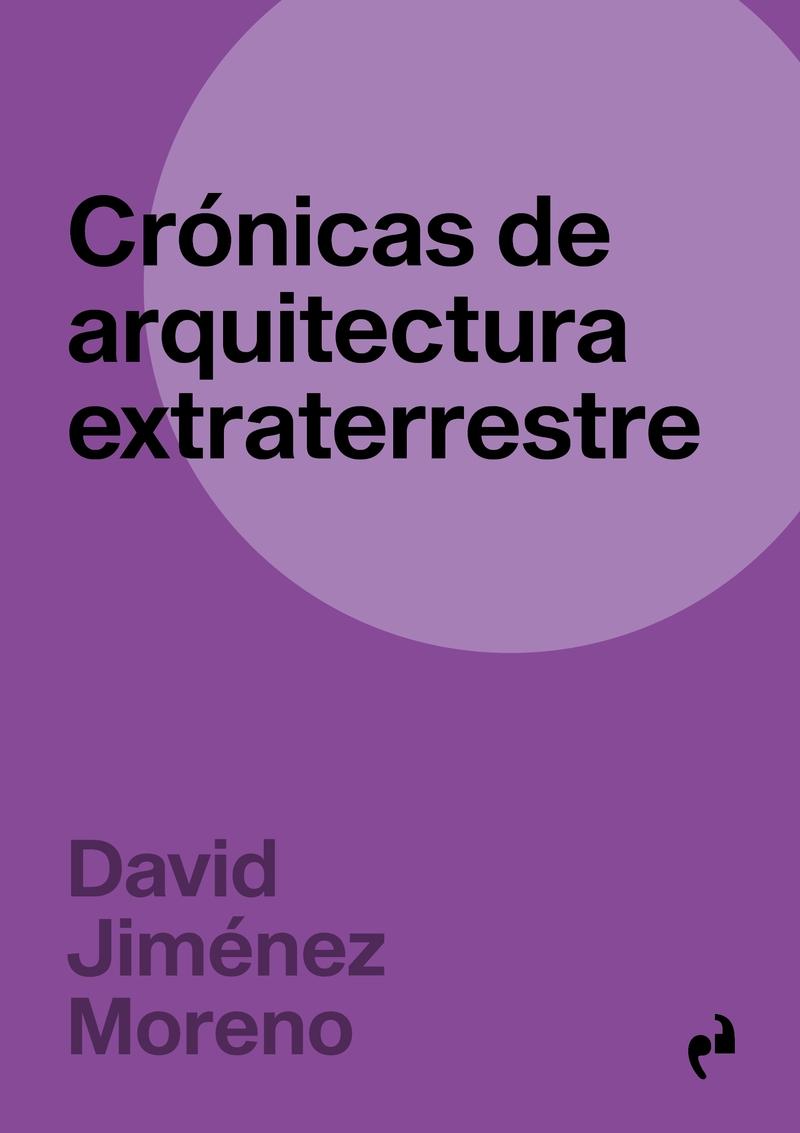 CRONICAS DE ARQUITECTURA EXTRATERRESTRE