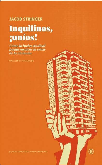INQUILINOS, ¡UNÍOS! "CÓMO LA LUCHA SINDICAL PUEDE RESOLVER LA CRISIS DE LA VIVIENDA"