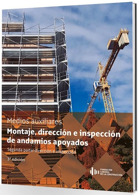 MONTAJE, DIRECCION E INSPECCIÓN DE ANDAMIOS APOYADOS "SEGUNDA PARTE: DIRECCION E INSPECCION"