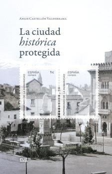 CIUDAD HISTORICA PROTEGIDA, LA