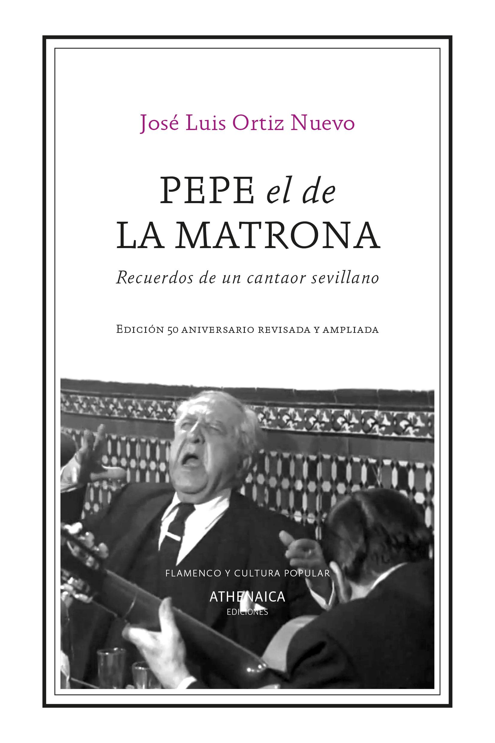 PEPE EL DE LA MATRONA "RECUERDOS DE UN CANTAOR SEVILLANO"