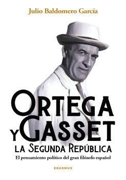 ORTEGA Y GASSET Y LA SEGUNDA REPÚBLICA "EL PENSAMIENTO POLÍTICO DEL GRAN FILÓSOFO ESPAÑOL"