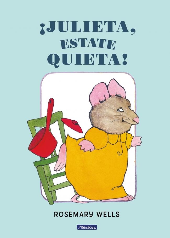¡JULIETA,ESTÁTE QUIETA!