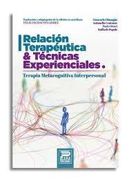 RELACIÓN TERAPEUTICA Y TECNICAS EXPERIENCIALES "TERAPIA METACOGNITIVA INTERPERSONAL"