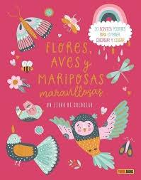 FLORES, AVES Y MARIPOSAS MARAVILLOSAS "UN LIBRO DE COLOREAR"