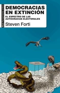 DEMOCRACIAS EN EXTINCION "EL ESPECTRO DE LAS AUTOCRACIAS ELECTORALES"
