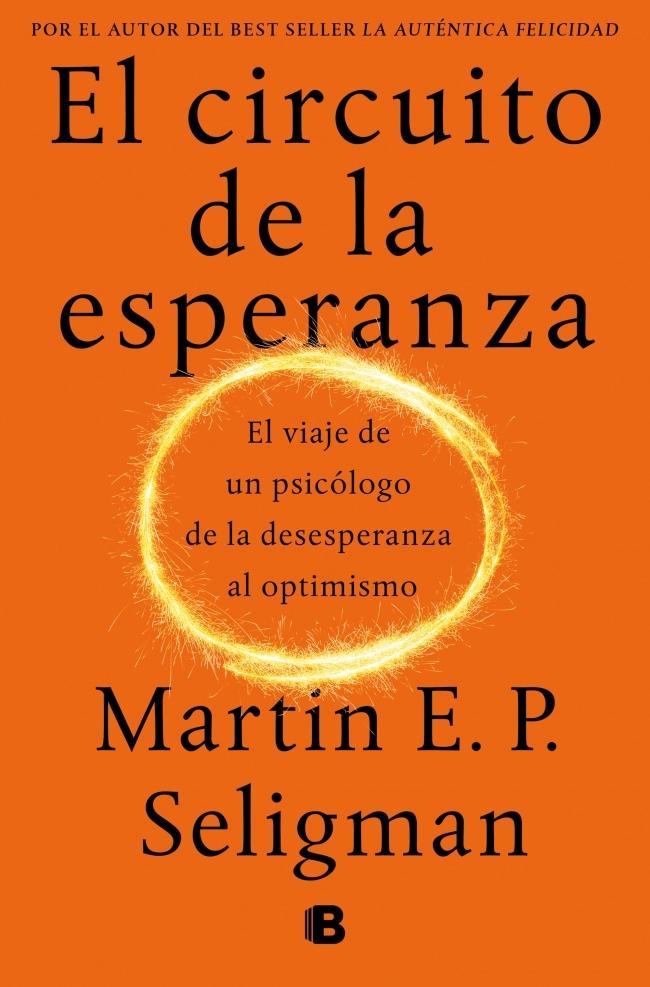 CIRCUITO DE LA ESPERANZA, EL "EL VIAJE DE UN PSICOLOGO DE LA DESESPERANZA AL OPTIMISMO"