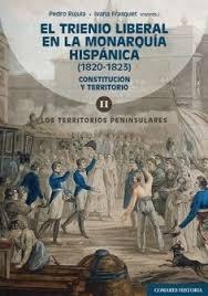 TRIENIO LIBERAL EN LA MONARQUIA HISPANICA (1820-1823), EL "VOLUMEN II: LOS TERRITORIOS PENINSULARES"