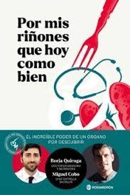 POR MIS RIÑONES QUE HOY COMO BIEN "EL INCREÍBLE PODER DE UN ORGANO POR DESCUBRIR"