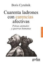 CUARENTA LADRONES CON CARENCIAS AFECTIVAS "PELEAS ANIMALES Y GUERRAS HUMANAS"