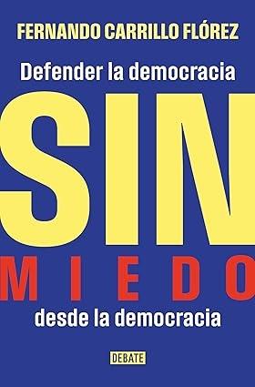 SIN MIEDO "DEFENDER LA DEMOCRACIA DESDE LA DEMOCRACIA"