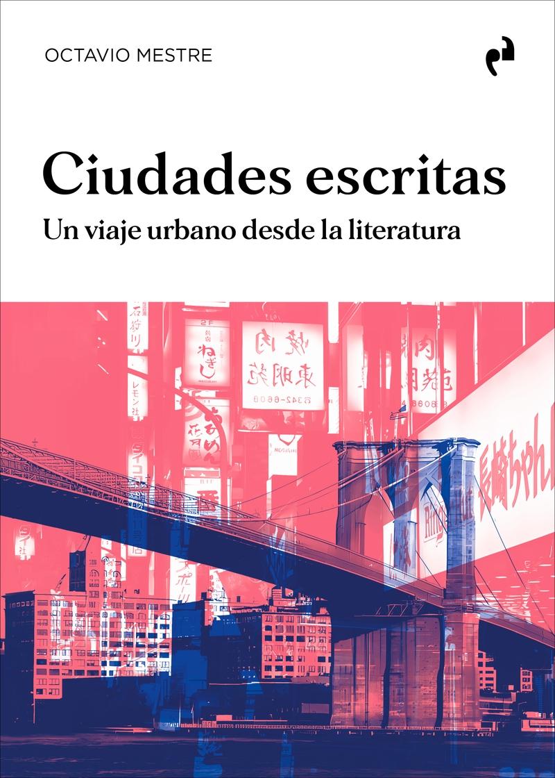 CIUDADES ESCRITAS "UN VIAJE URBANO DESDE LA LITERATURA"