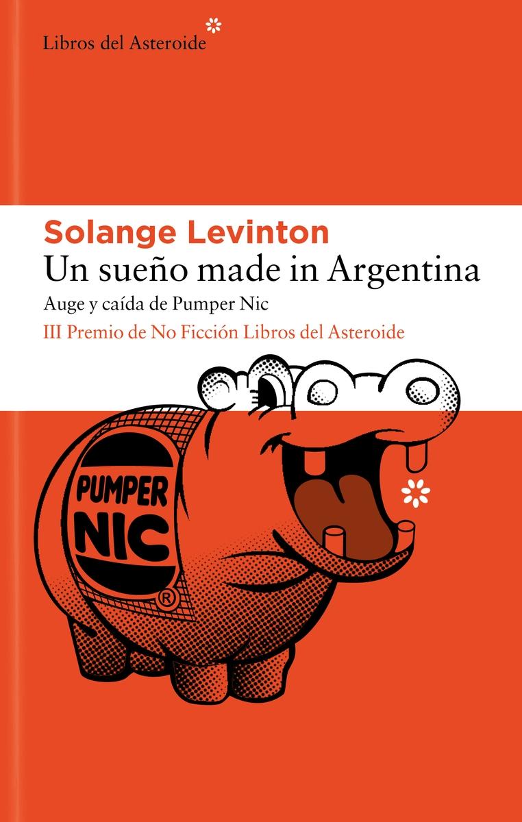 SUEÑO MADE IN ARGENTINA, UN "AUGE Y CAIDA DE PUMPER NIC"