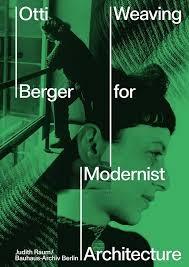 OTTI BERGER "WEAVING FOR MODERNIST ARCHITECTURE"