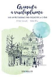 GRANADA A VUELAPLUMA (2ª ED) "GUÍA SIN PRETENSIONES PARA PASEAR POR LA CIUDAD"