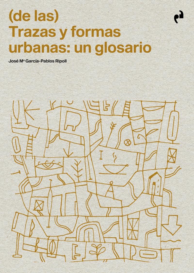 DE LAS TRAZAS Y FORMAS URBANAS: UN GLOSARIO