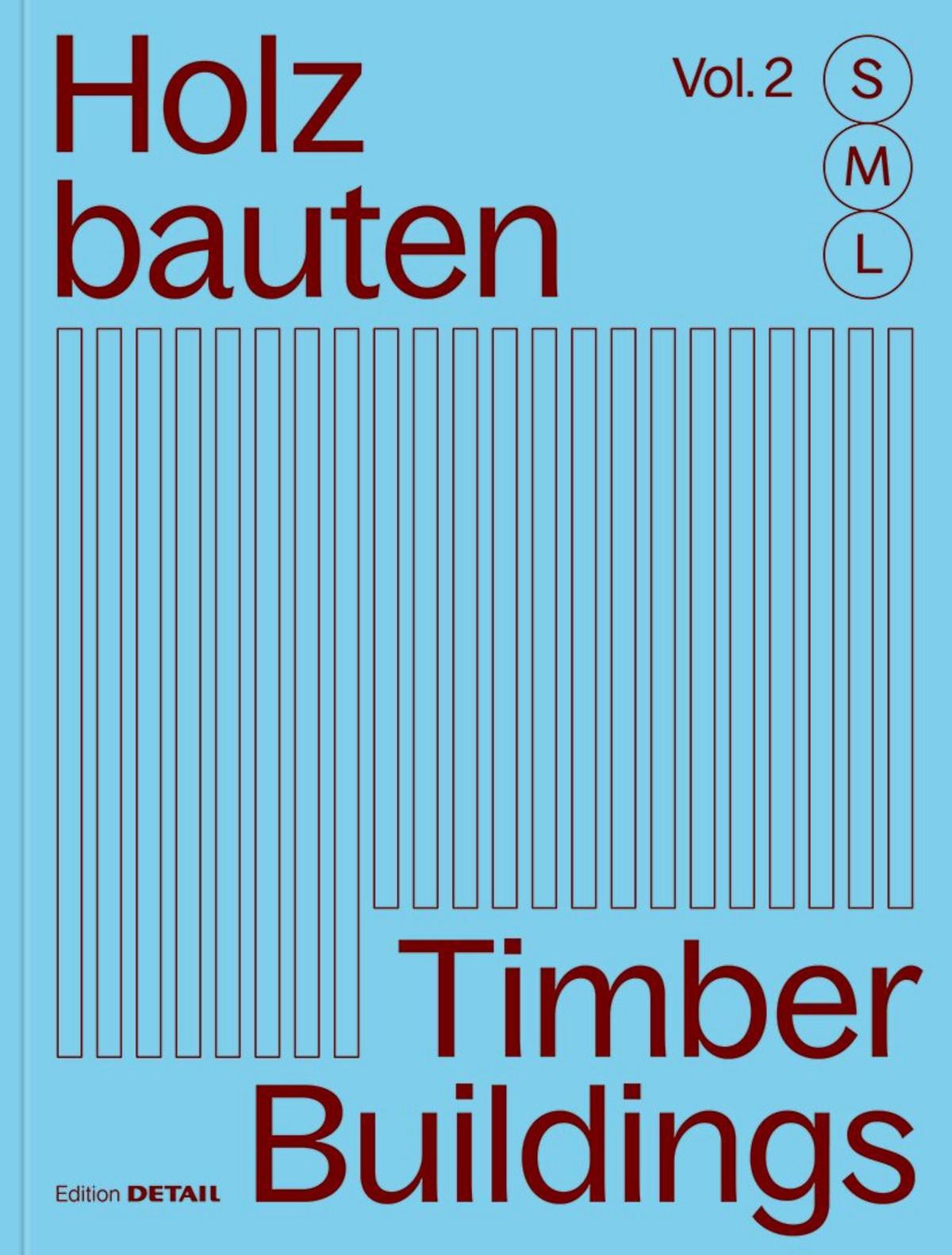 HOLZBAUTEN S, M, L (VOL. 2) / TIMBER BUILDINGS S, M, L (VOL. 2)