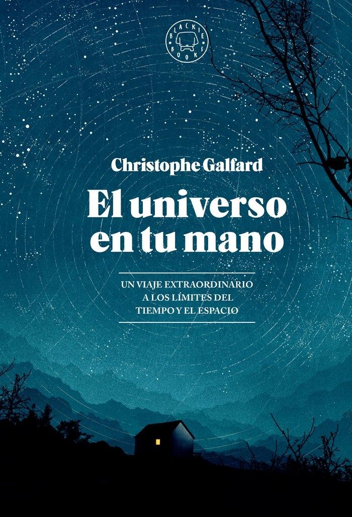 UNIVERSO EN TU MANO, EL (ED. AMPLIADA) "UN VIAJE EXTRAORDINARIO A LOS LÍMITES DEL TIEMPO Y EL ESPACIO"