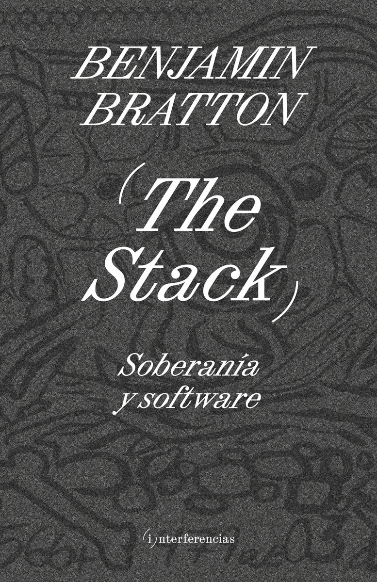 THE STACK. SOBERANIA Y SOFTWARE "FILOSOFÍA Y SOFTWARE, URBANISMO Y TECNOLOGÍA"