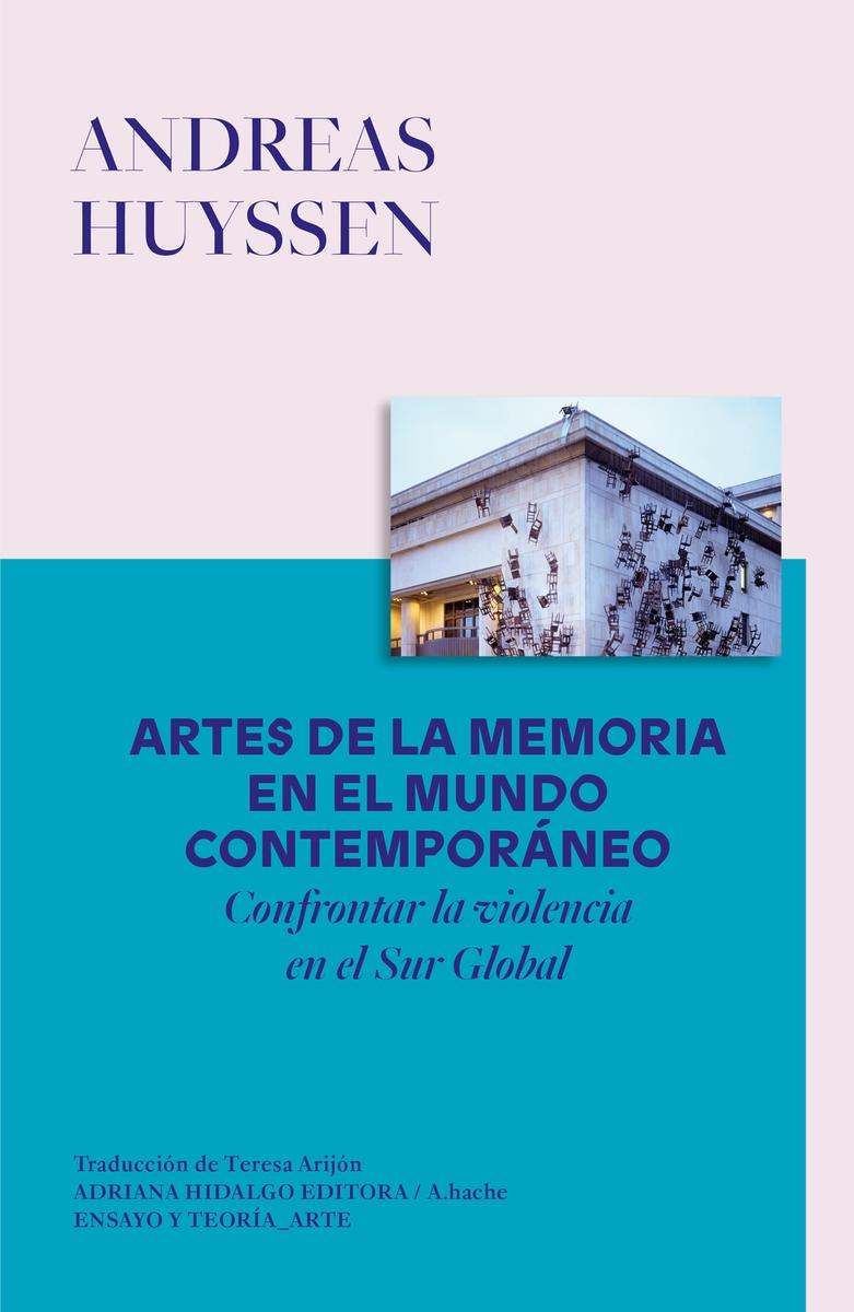 ARTES DE LA MEMORIA EN EL MUNDO CONTEMPORÁNEO "CONFRONTAR LA VIOLENCIA EN EL SUR GLOBAL"
