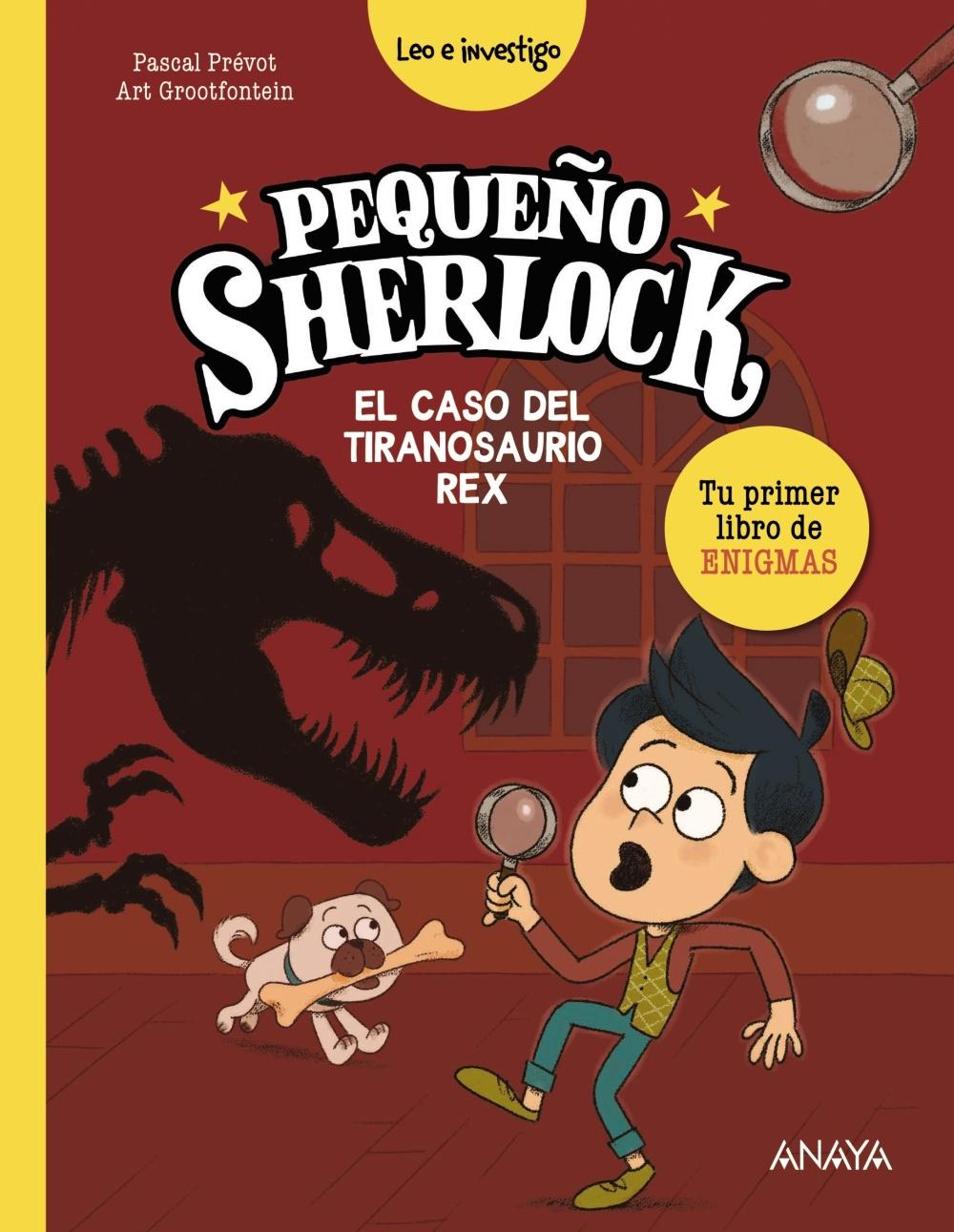 PEQUEÑO SHERLOCK: EL CASO DEL TIRANOSAURIO REX "TU PRIMER LIBRO DE ENIGMAS"