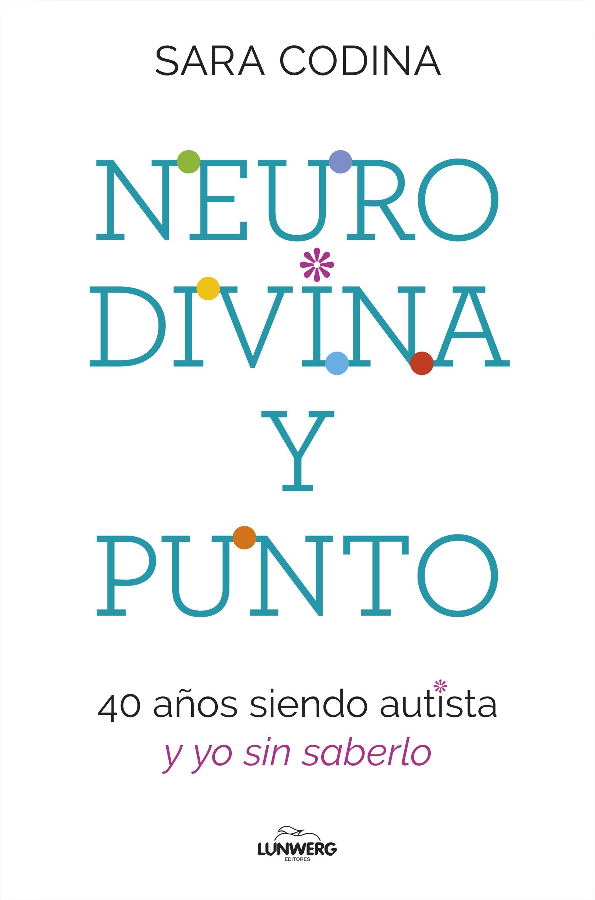 NEURODIVINA Y PUNTO "40 AÑOS SIENDO AUTISTA Y YO SIN SABERLO"
