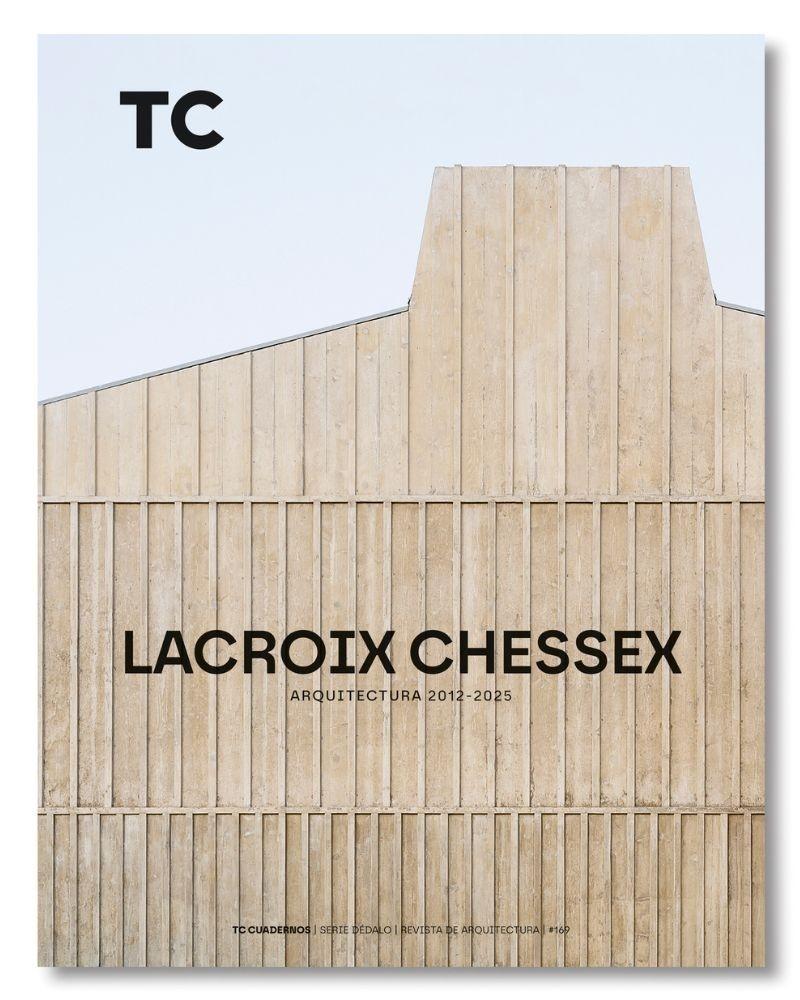LACROIX CHESSEX:  TC CUADERNOS Nº 169. LACROIX CHESSEX: ARQUITECTURA 2021-2025