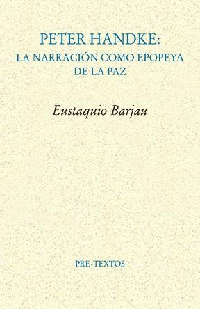 PETER HANDKE: LA NARRACION COMO EPOPEYA DE LA PAZ