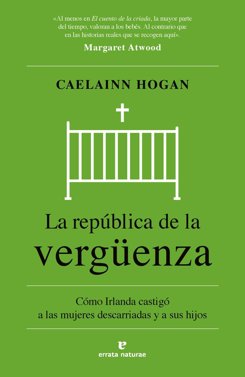 REPUBLICA DE LA VERGÜENZA, LA "CMO IRLANDA CASTIGO A LAS MUJERES DESCARRIADAS Y A SUS HIJOS"