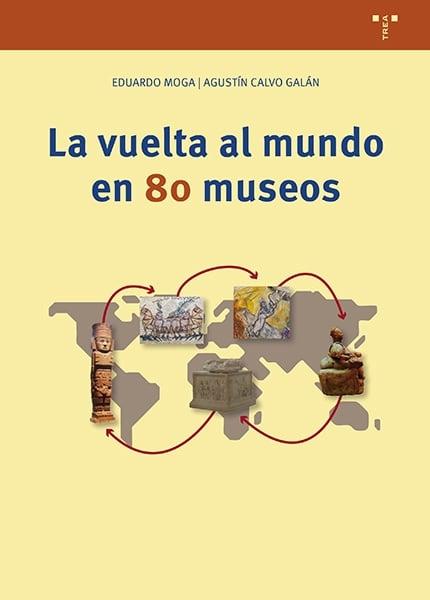 VUELTA AL MUNDO EN 80 MUSEOS, LA