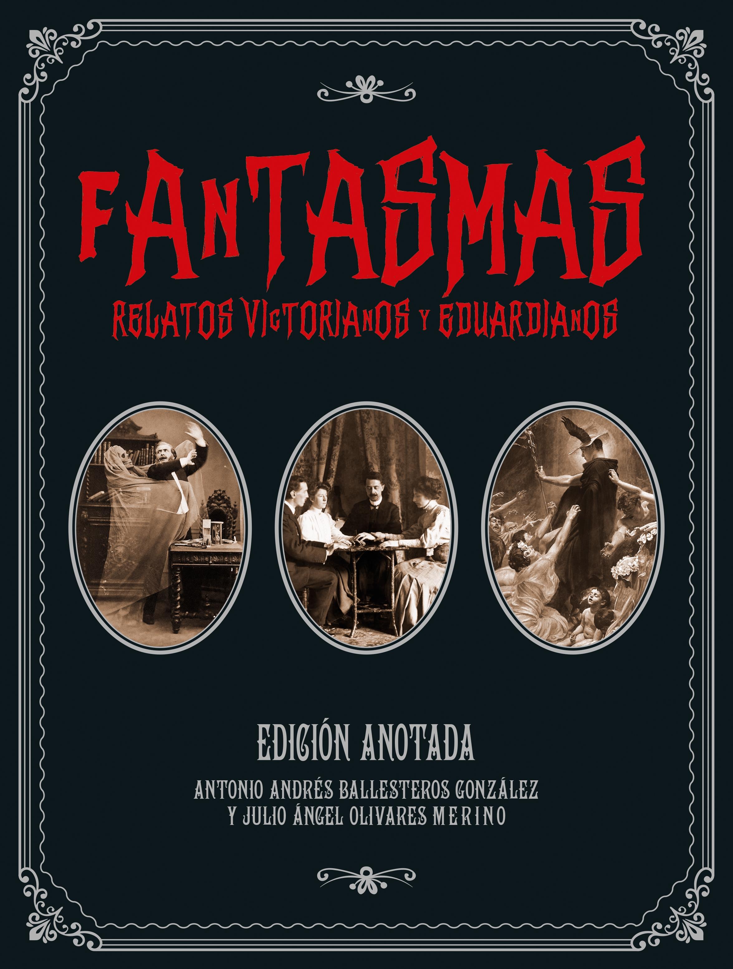 FANTASMAS. RELATOS VICTORIANOS Y EDUARDIANOS "EDICION ANOTADA"