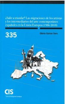 SALIR A TRIUNFAR?  "LAS MIGRACIONES DE LOS ARTISTAS Y LOS INTERMEDIARIOS DEL ARTE"