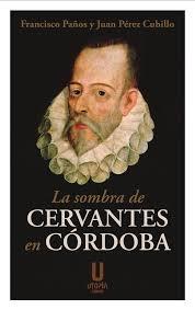 SOMBRA DE CERVANTES EN CORDOBA, LA