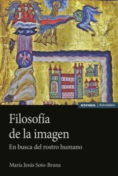 FILOSOFIA DE LA IMAGEN "EN BUSCA DEL ROSTRO HUMANO". 
