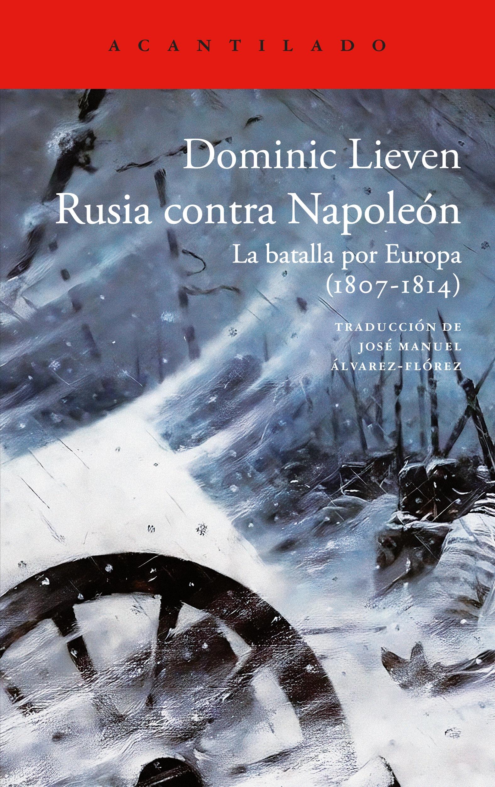 RUSIA CONTRA NAPOLEON "La batalla por Europa (1807-1814)"
