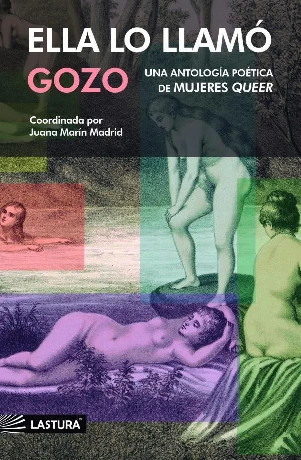 ELLA LO LLAMO GOZO "ANTOLOGIA POÉTICA DE MUJERES QUEER"