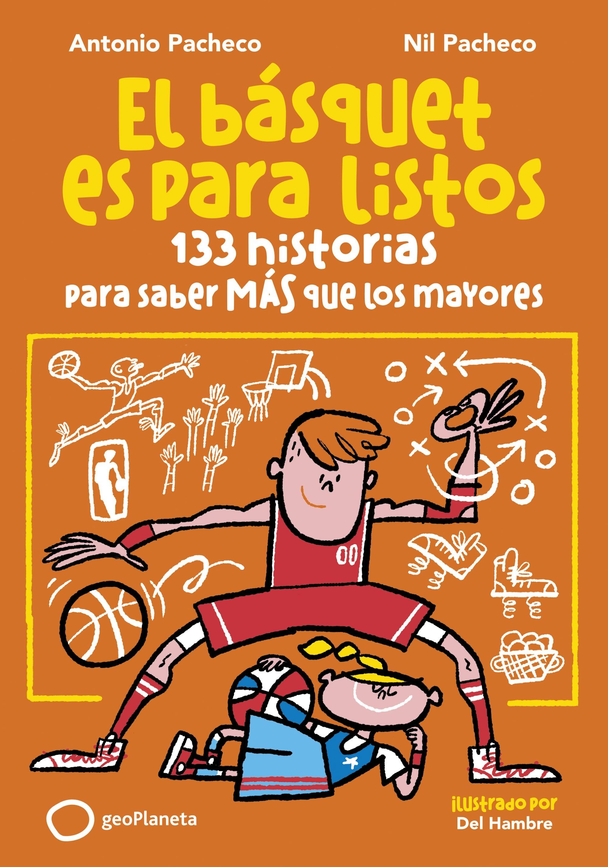 BASQUET ES PARA LISTOS, EL "133 HISTORIAS PARA SABER MAS QUE LOS MAYORES"