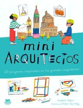 MINIARQUITECTOS "20 PROYECTOS INSPIRADOS EN LOS GRANDES ARQUITECTOS"