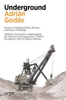 UNDERGROUND "STORIES TO UNDERSTAND PAST, PRESENT, AND FUTURE OF MINING"
