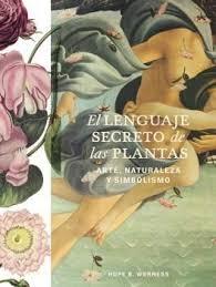 LENGUAJE SECRETO DE LAS PLANTAS "ARTE, NATURALEZA Y SIMBOLISMO"