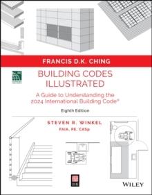 BUILDING CODES ILLUSTRATED: A GUIDE TO UNDERSTANDING THE 2024 INTERNATIONAL BUILDING CODE