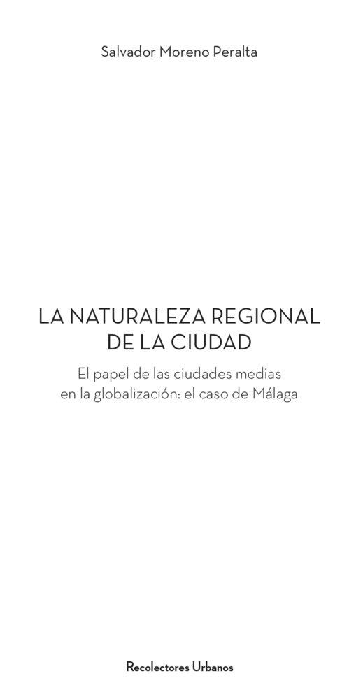 NATURALEZA REGIONAL DE LA CIUDAD, LA "EL PAPEL DE LAS CIUDADES MEDIAS EN LA GLOBALIZACIÓN: EL CASO DE MÁLAGA"