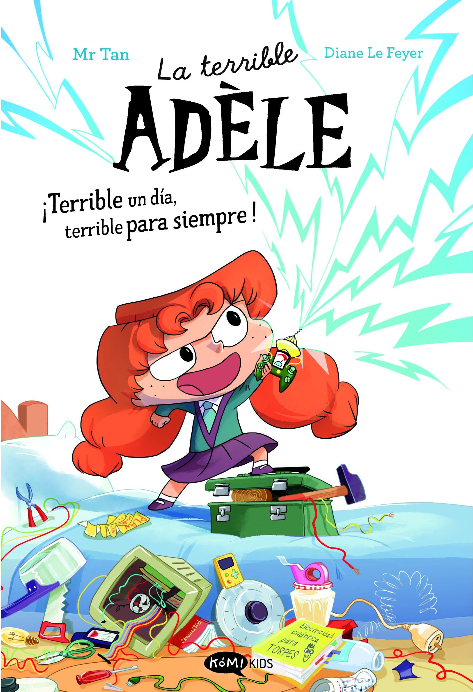 TERRIBLE ADELE, LA: ¡TERRIBLE UN DIA, TERRIBLE PARA SIEMPRE! NOVELA 1