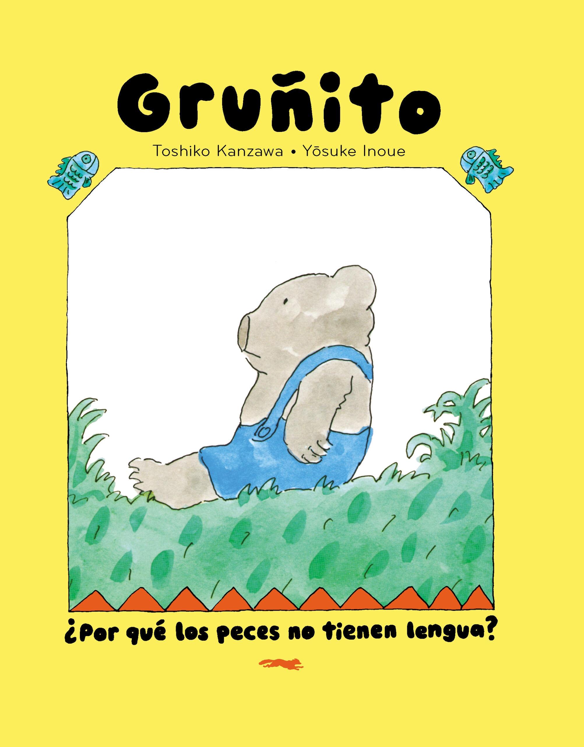 OSO GRUÑITO.¿ POR QUE LOS PECES NO TIENEN LENGUA?