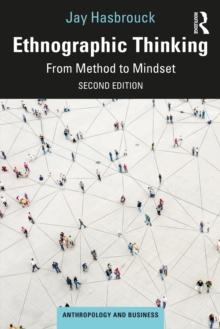 ETHNOGRAPHIC THINKING: FROM METHOD TO MINDSET