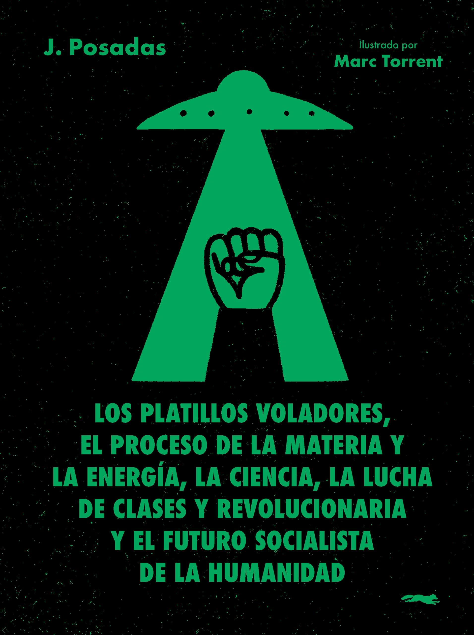 PLATILLOS VOLADORES, LOS "EL PROCESO DE LA MATERIA Y LA ENERGÍA, LA CIENCIA, LA LUCHA DE CLASES Y REVOLUCIONARIA "