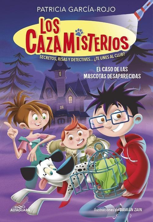 CAZAMISTERIOS Nº1. EL CASO DE LAS MASCOTAS DESAPARECIDAS, LOS "SECRETOS,RISAS Y DETECTIVES... ¿TE UNES AL CLUB ?"