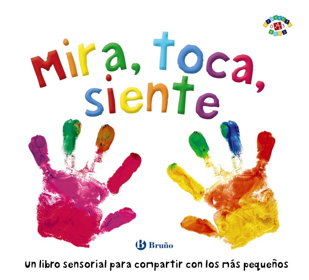 MIRA,TOCA,SIENTE