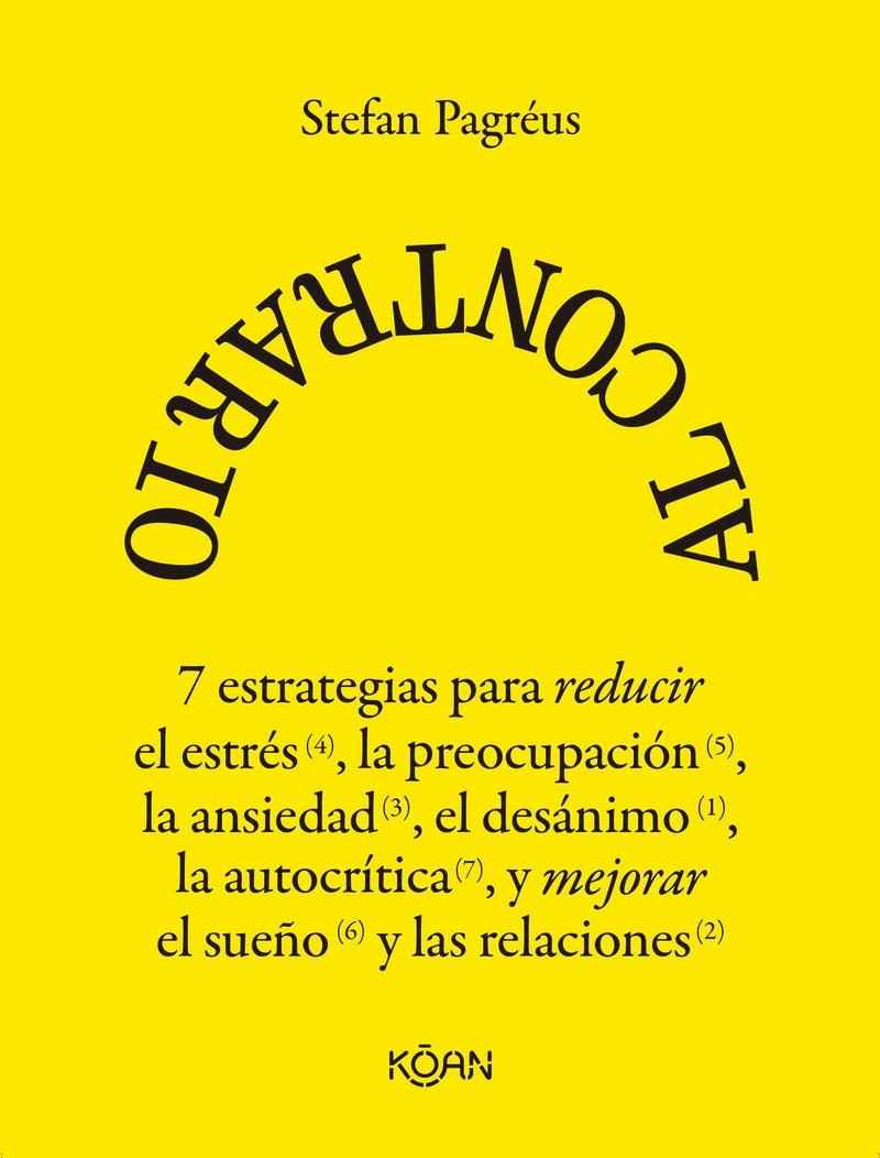 AL CONTRARIO "7 ESTRATEGIAS PARA REDUCIR EL ESTRES, LA PREOCUPACION, LA ANSIEDAD,EL DESANIMO, LA AUTOCRITICA..."